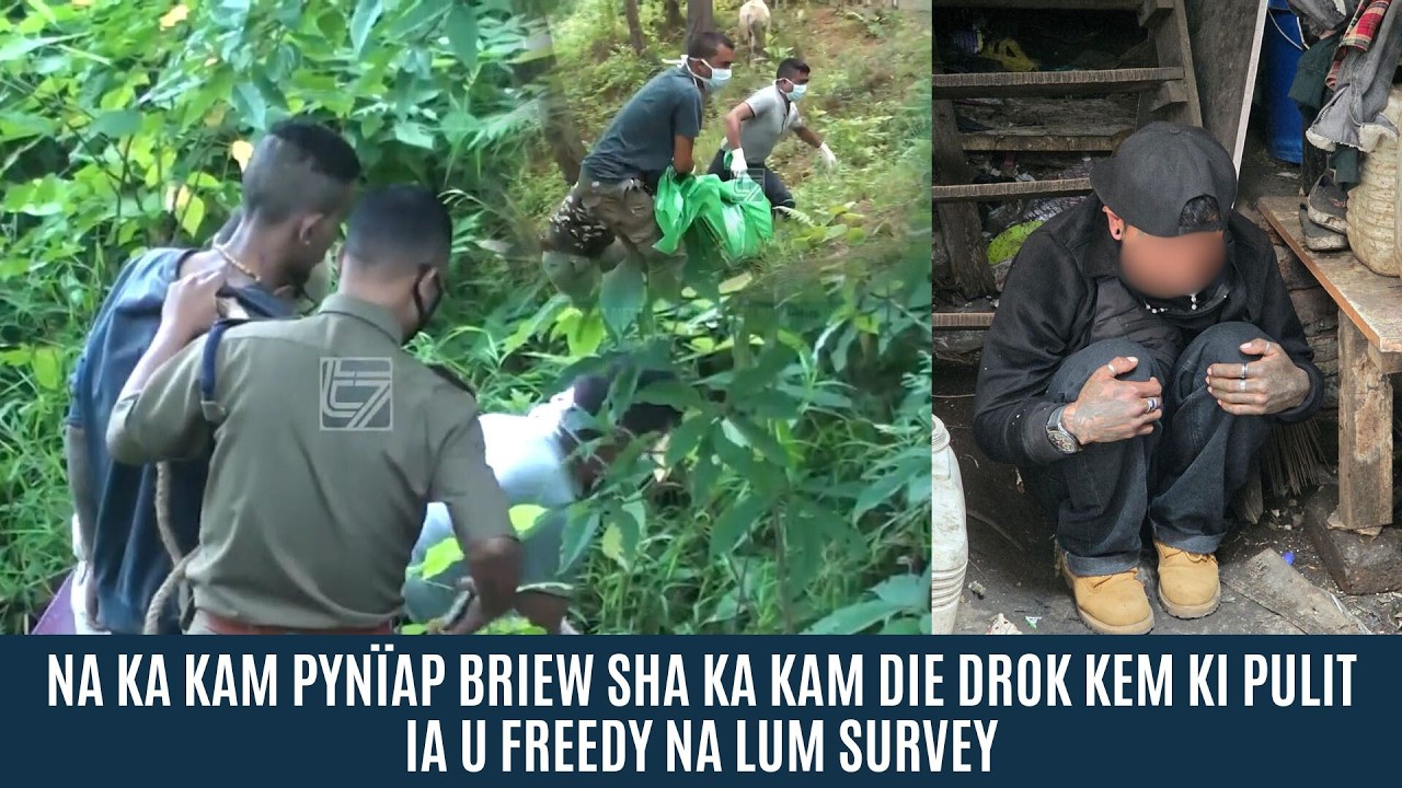 NA KA KAM PYN&Iuml;AP BRIEW SHA KA KAM DIE DROK KEM KI PULIT IA U FREEDY NA LUM SURVEY