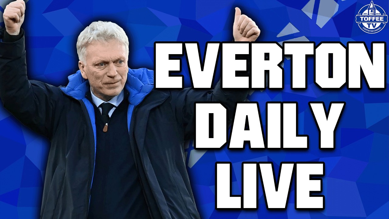 Looking Ahead To Manchester United | Everton Daily LIVE