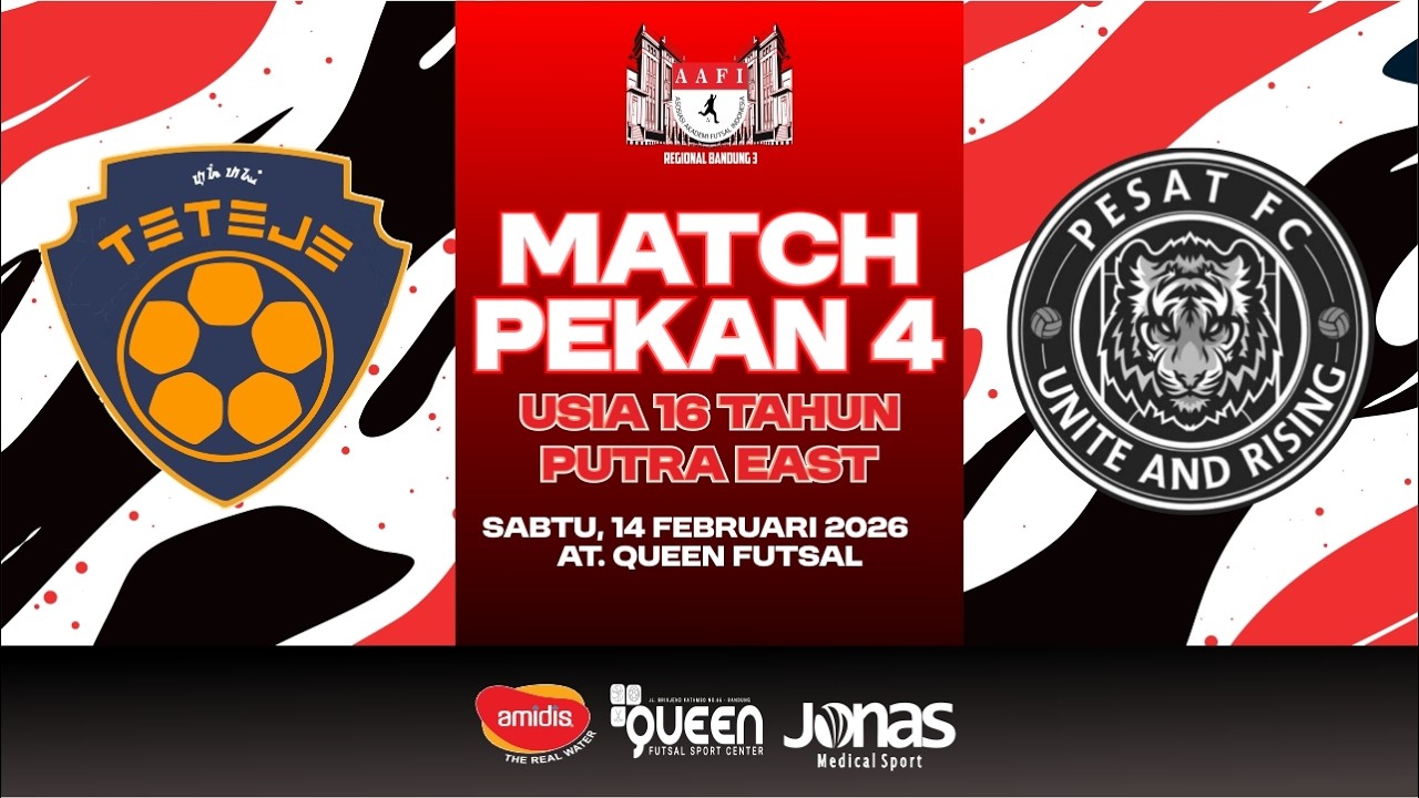 AAFI REGIONAL BANDUNG 3 - PEKAN 4 - U-16 PUTRA EAST - TETEJE ACADEMY VS PESAT FA - QUEEN FUTSAL