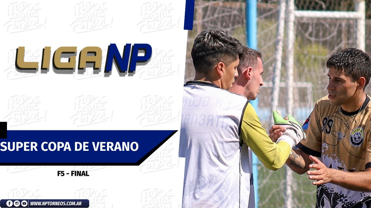 LA GLORIOSA vs EL MASCHE / SUPER COPA DE VERANO 2026 F5 / FINAL