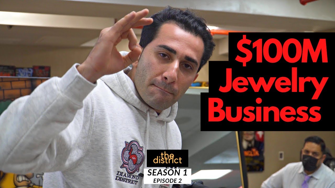 How to Sell $100 Million in Jewelry | The District S1. EP.2