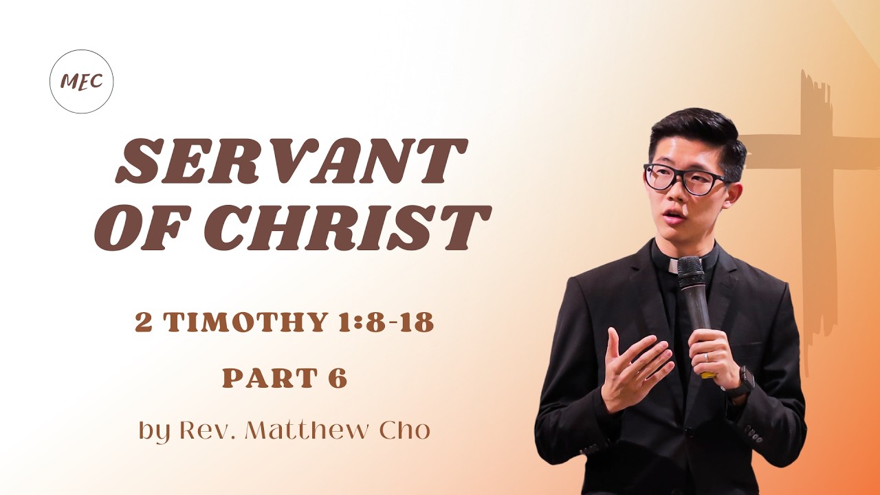 Servant of Christ Part 6 | Rev. Matthew Cho