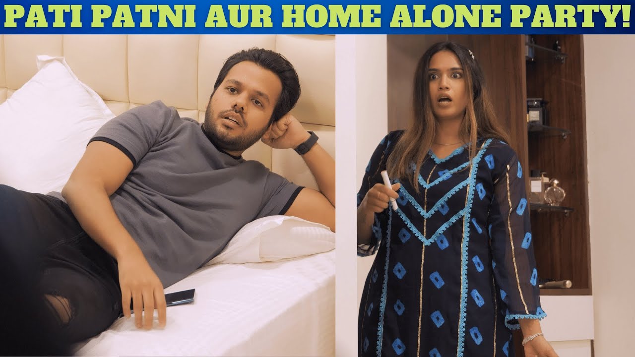 PATI PATNI AUR HOME ALONE PARTY!
