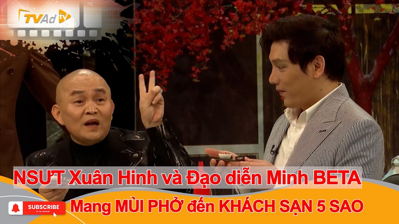 NSƯT Xuân Hinh và Đạo diễn Minh BETA mang MÙI PHỞ đến KHÁCH SẠN 5 SAO