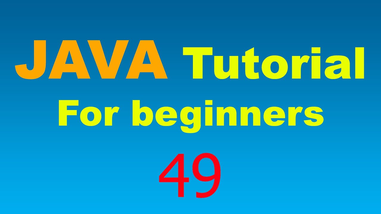 Java Tutorial for Beginners - 49 - Final keyword with variables