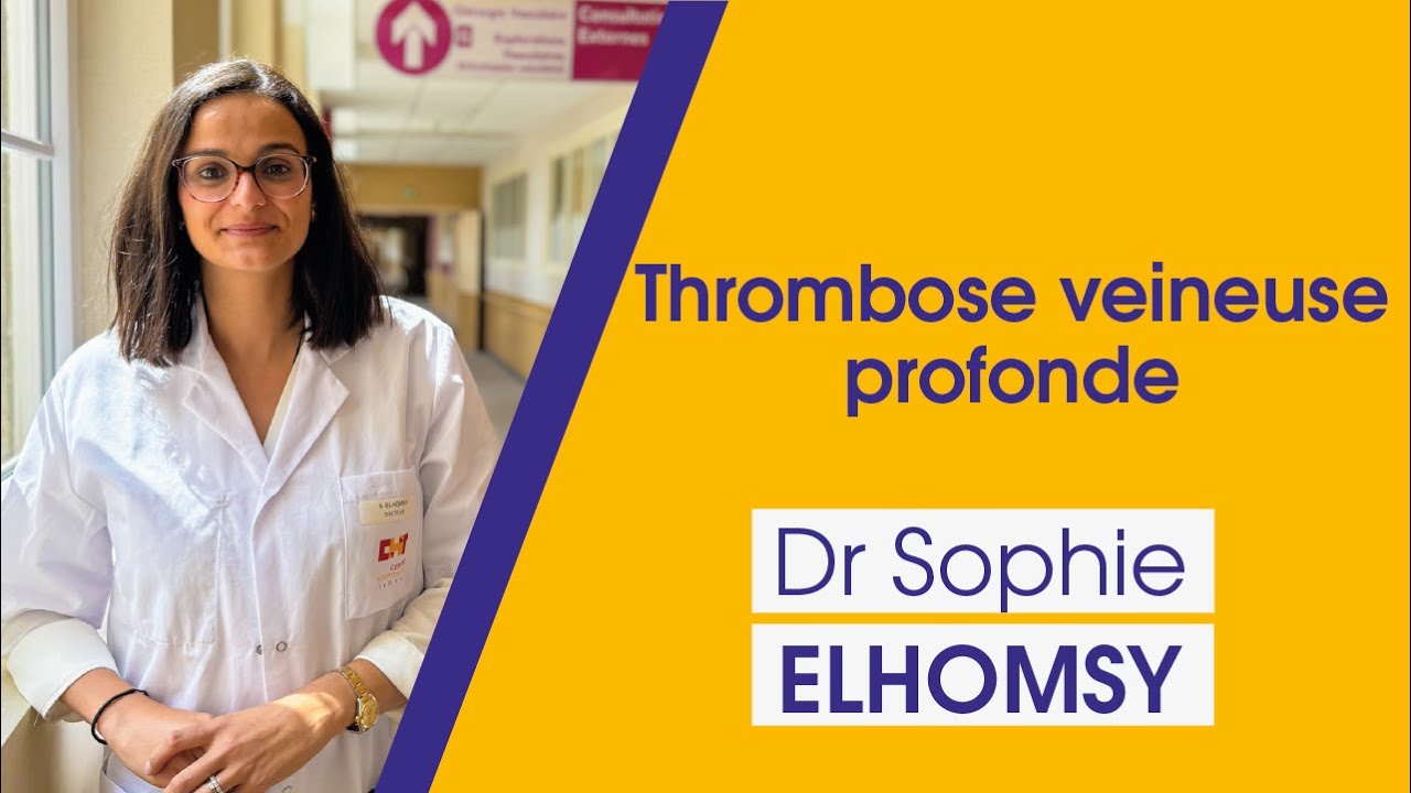 Thrombose veineuse profonde - Dr Sophie ElHomsy , responsable de l'unité de médecine vasculaire