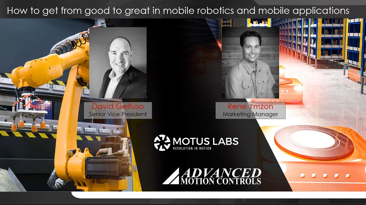 How to Get from Good to Great in Mobile Robotics and Mobile Applications - Webinar with Motus
