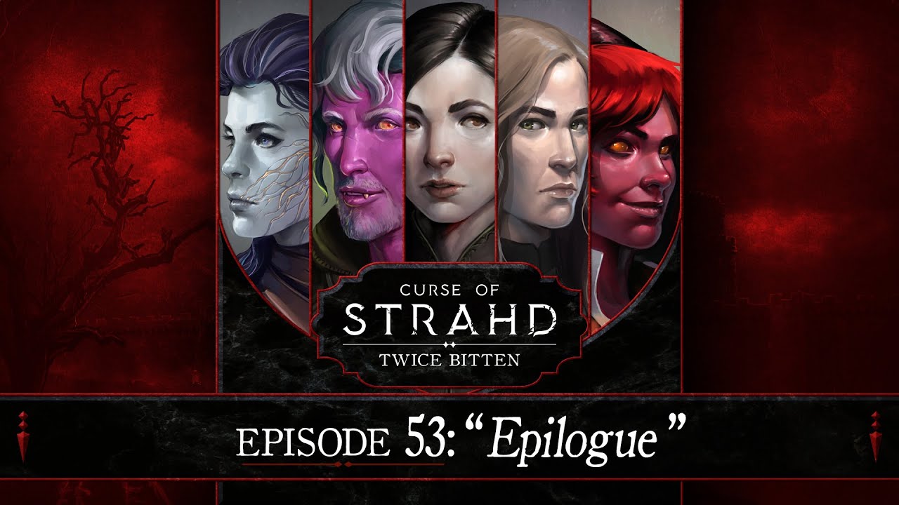 Epilogue | Curse of Strahd: Twice Bitten — Episode 53