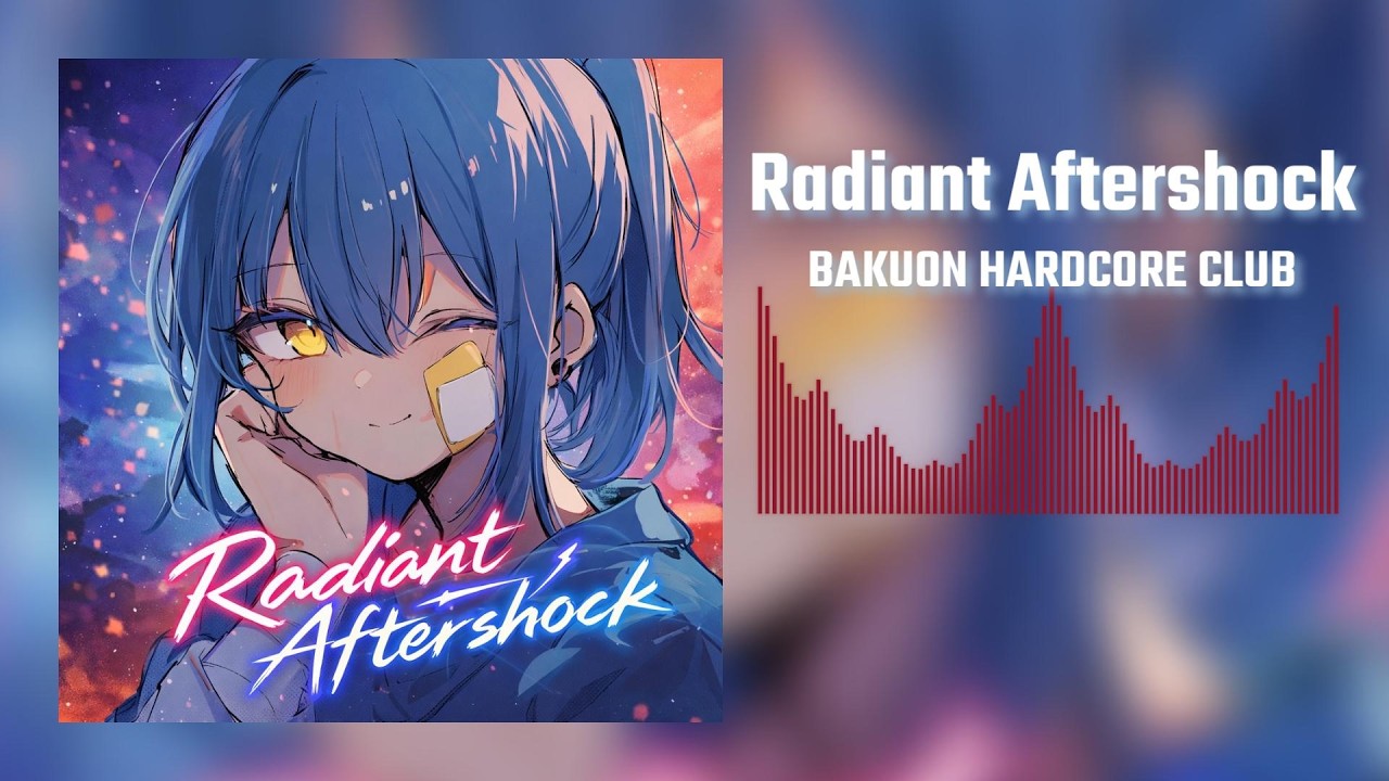 Radiant Aftershock - 爆音ハードコア部