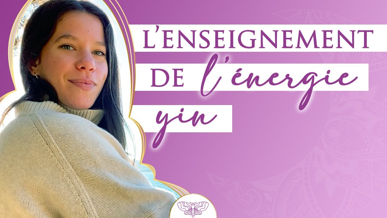 L'enseignement de l'&Eacute;nergie Yin