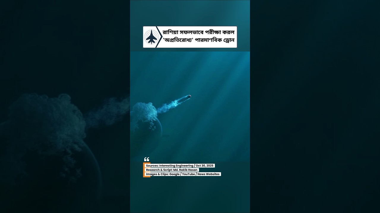 Russia Tests Its &ldquo;Unstoppable&rdquo; Nuclear Drone Poseidon &mdash; A New Era of Underwater Warfare