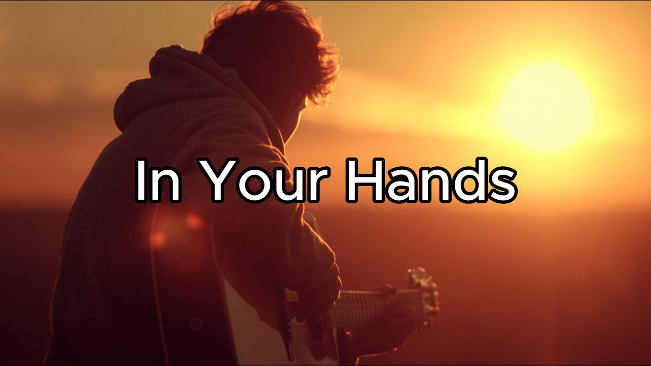 In Your Hands