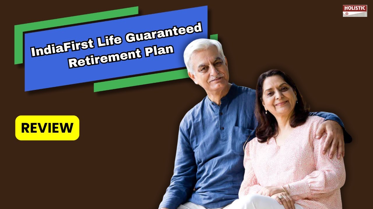IndiaFirst Life Guaranteed Retirement Plan: Good or Bad? An Insightful Review | Holistic Investment
