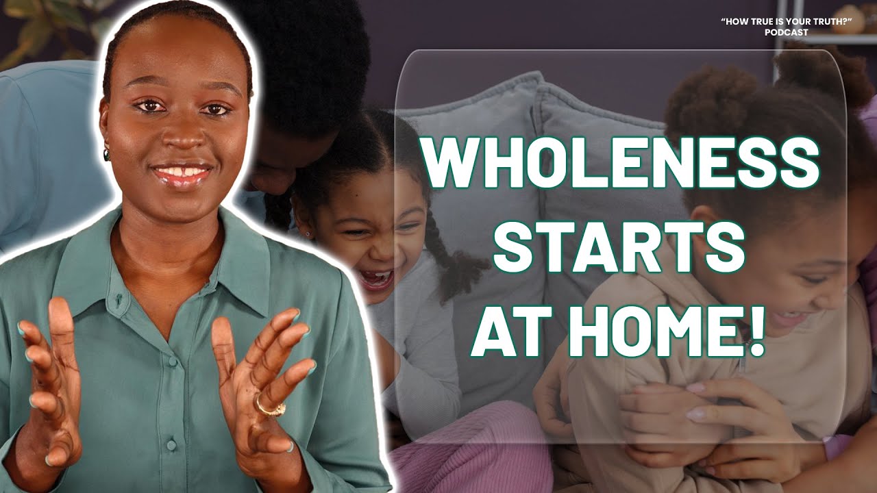 WHOLENESS BEGINS AT HOME. Why God cares deeply about families.