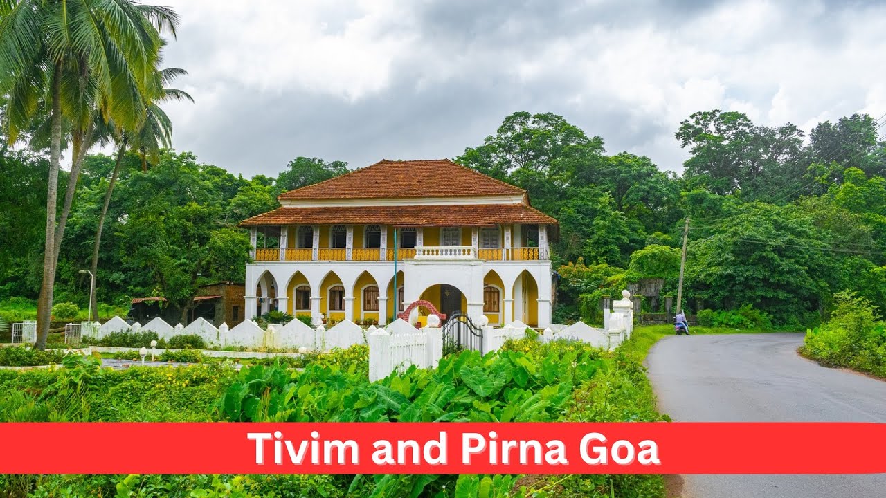 Tivim and Pirna village North Goa