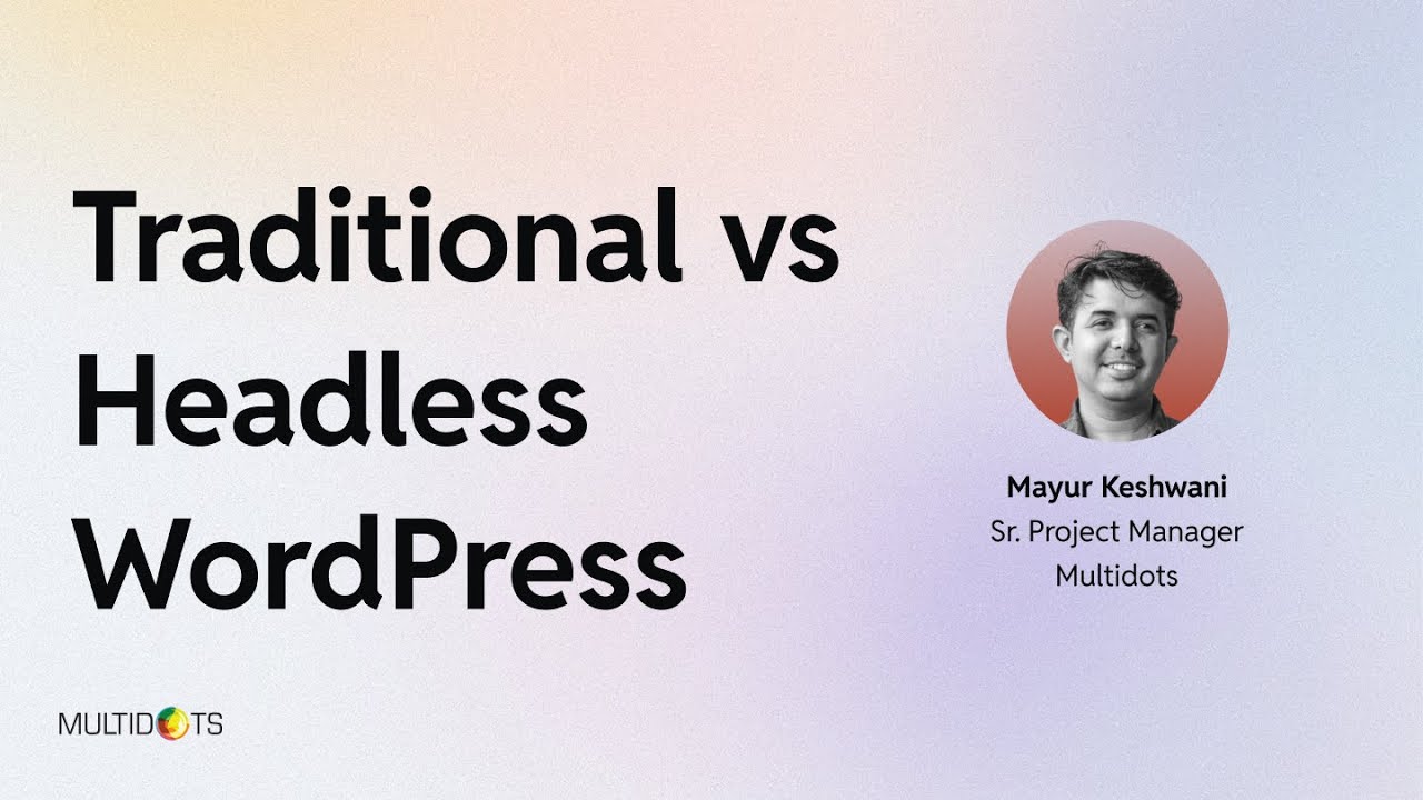 Traditional vs Decoupled WordPress Architecture: When to Go Headless and When to Avoid It