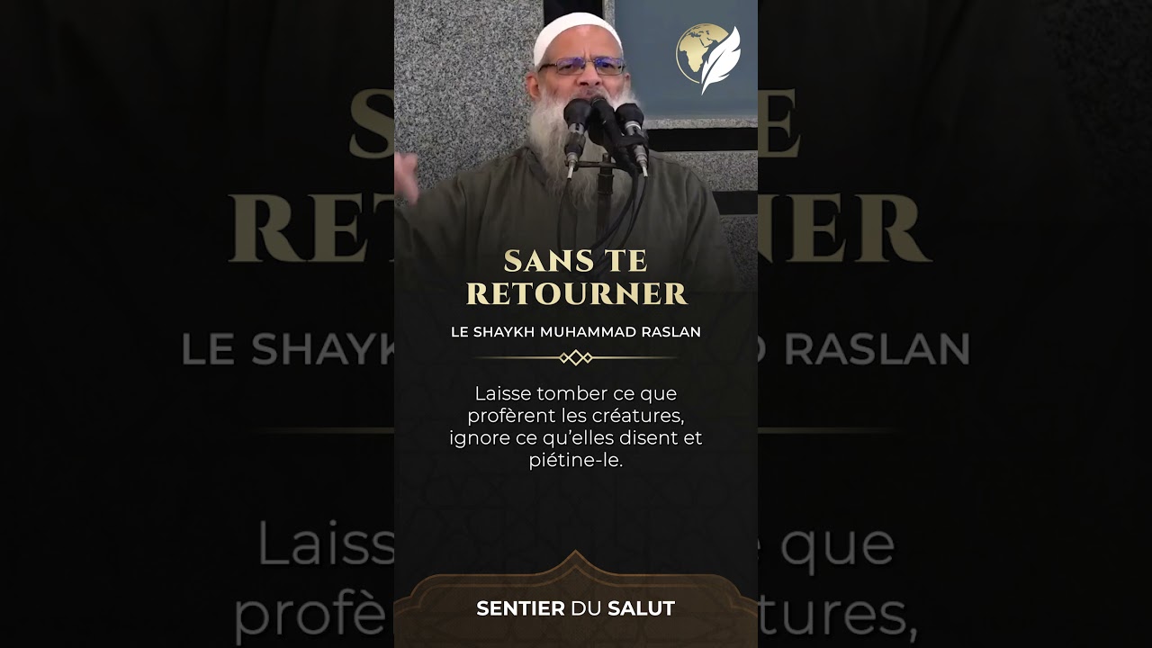 🎥 Sans te retourner - Le shaykh Muhammad Sa’id Raslan