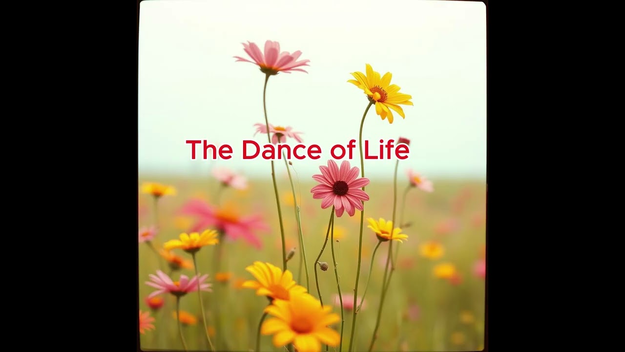 The Dance of Life