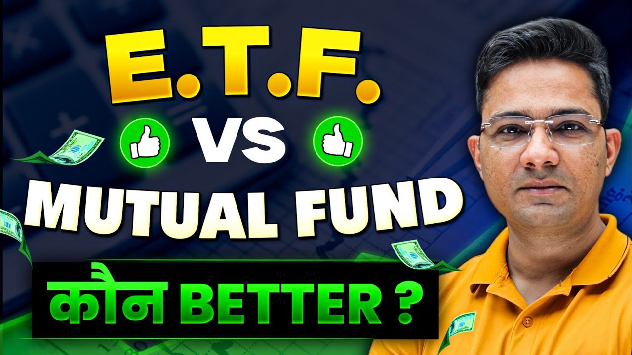ETF vs Mutual Fund – Kaunsa Sahi Hai Long Term Investment Ke Liye?