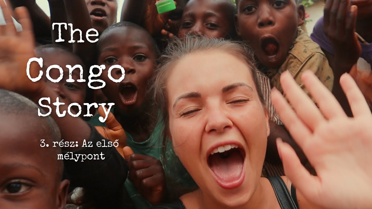 The Congo Story - #3. rész : Az első mélypont, folyton úton, tánc az egész faluval (: