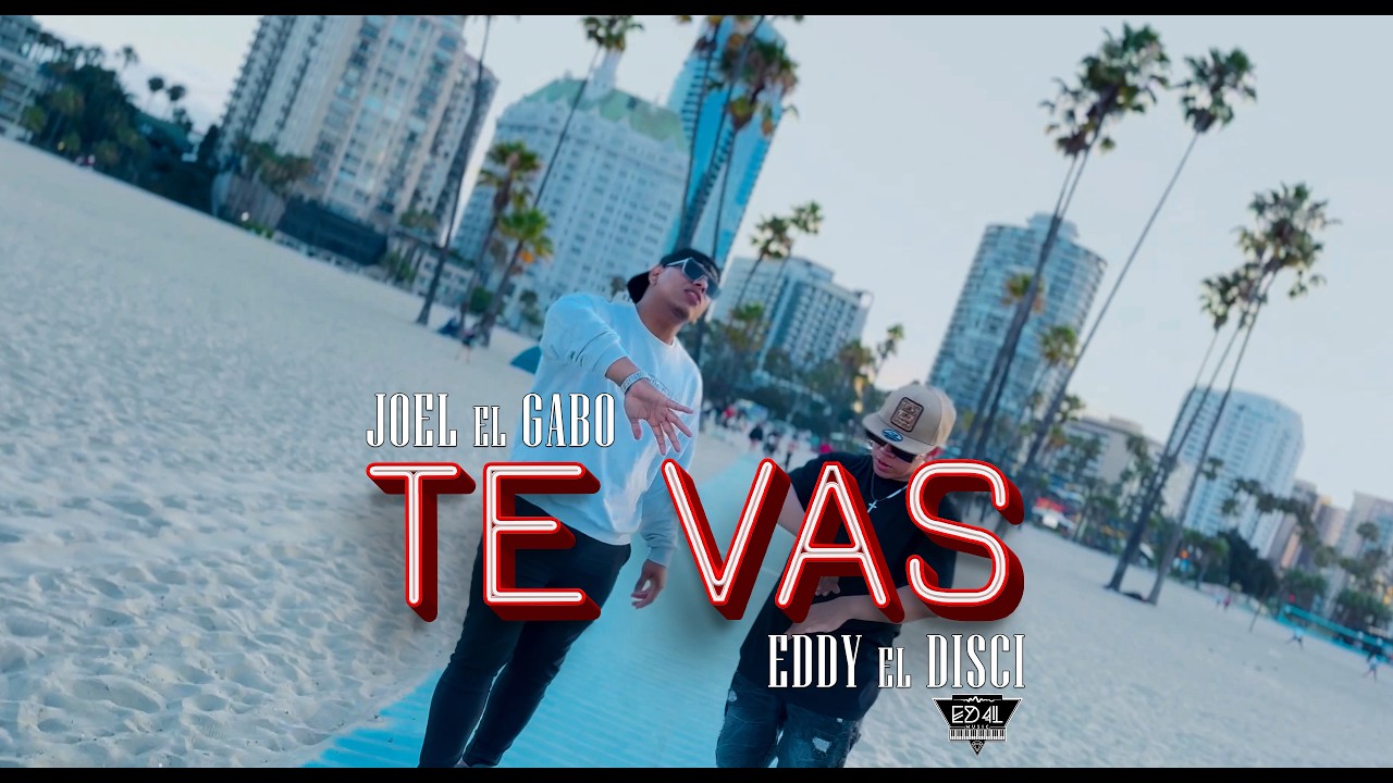 Joel el Gabo x ED4L - TE VAS (Video Oficial)