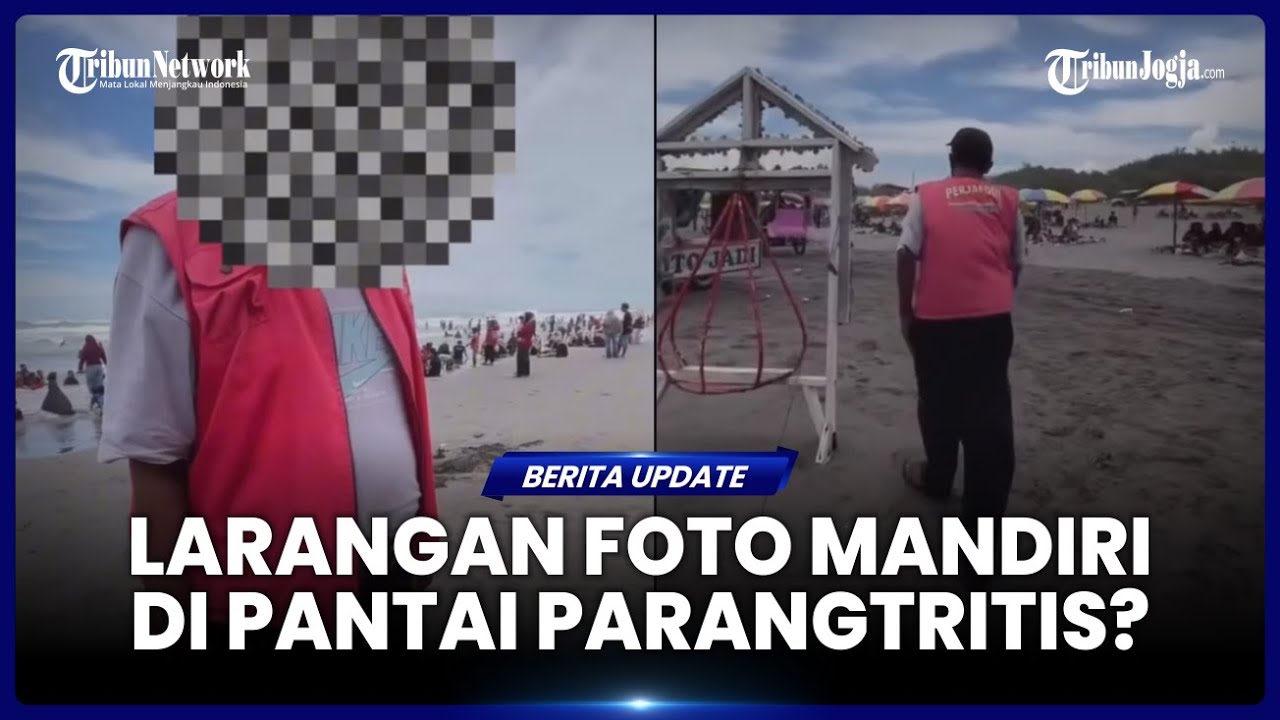 OKNUM PELAKU WISATA LARANG WISATAWAN FOTO MANDIRI DI PANTAI PARANGTRITIS, PEMKAB TURUN TANGAN