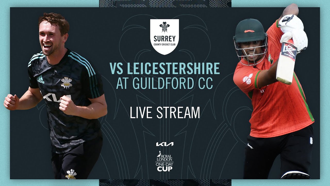 LIVE: Surrey v Leicestershire - Royal London One Day Cup