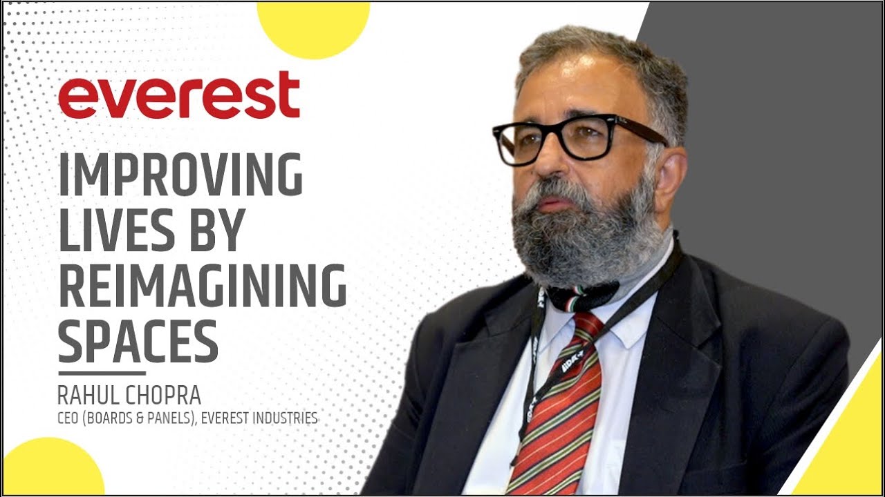 Everest Industries: Improving Lives by Reimagining Spaces | Rahul Chopra | Everest Board and Panel