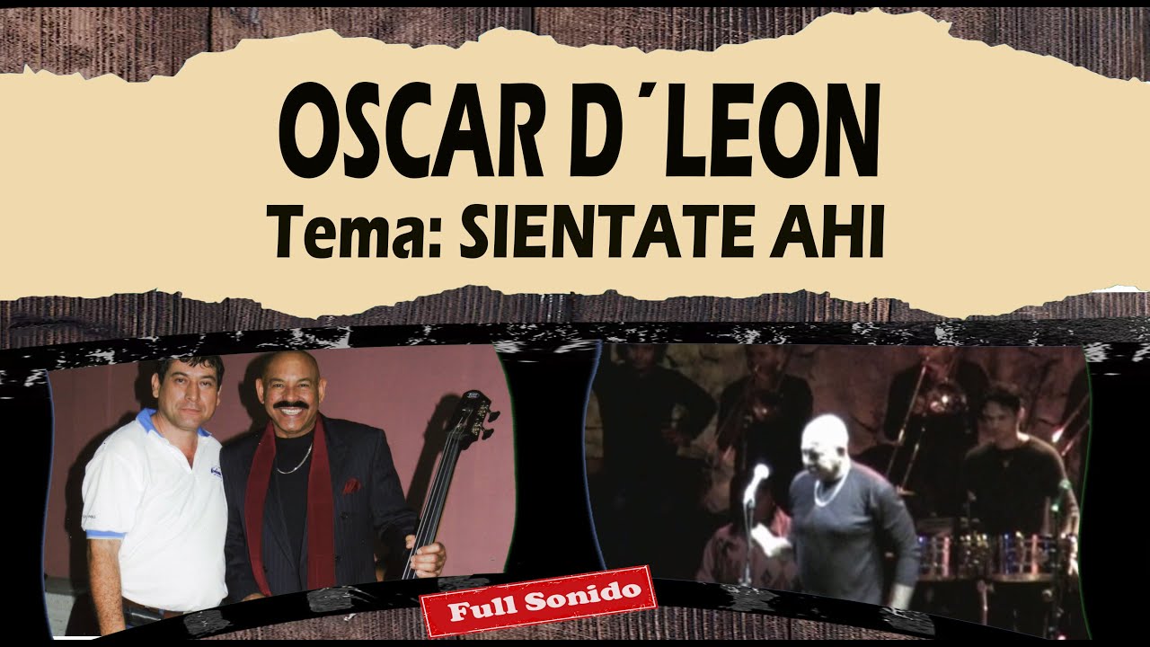 OSCAR DE LEON -  SIENTATE AHI