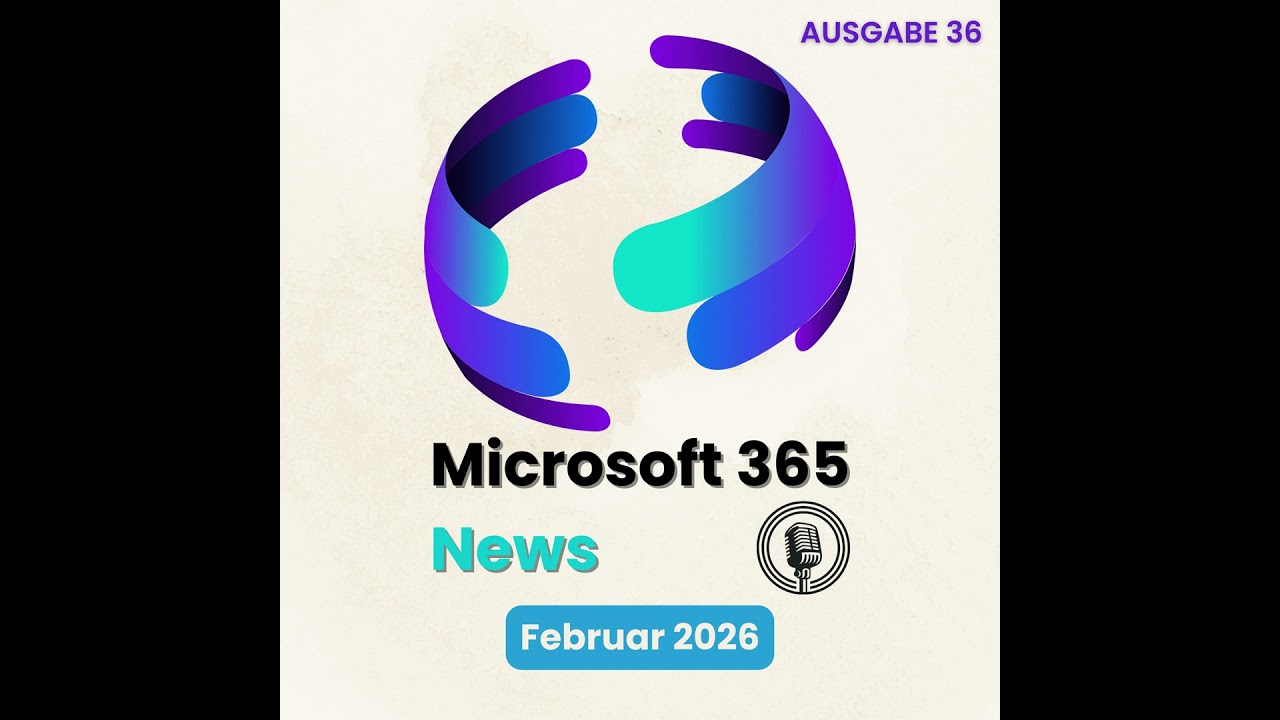 M365 News #36 - Februar 2026