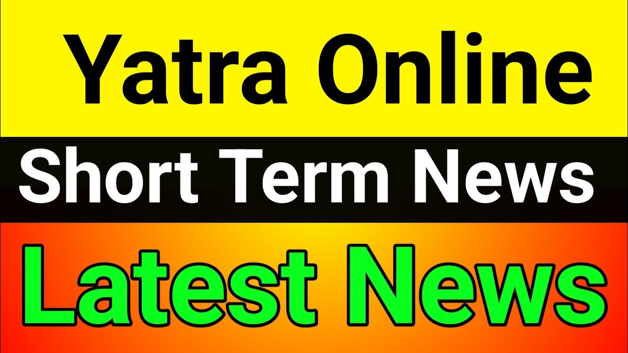 Yatra Online share🪀 yatra online share latest news today🪀 yatra online share news
