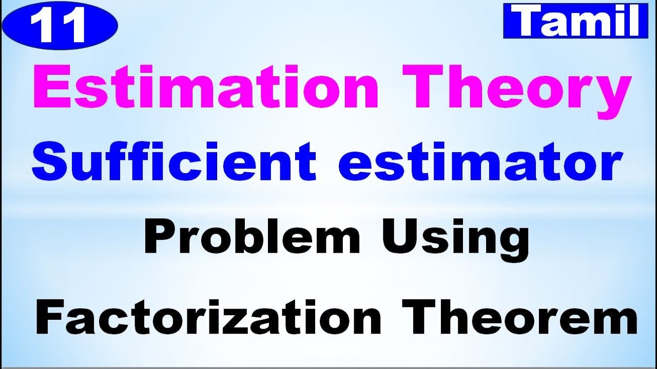 MA3391| Unit 3 | Estimation Theory | Sufficient Estimator | Factorization Theorem | Problem in Tamil