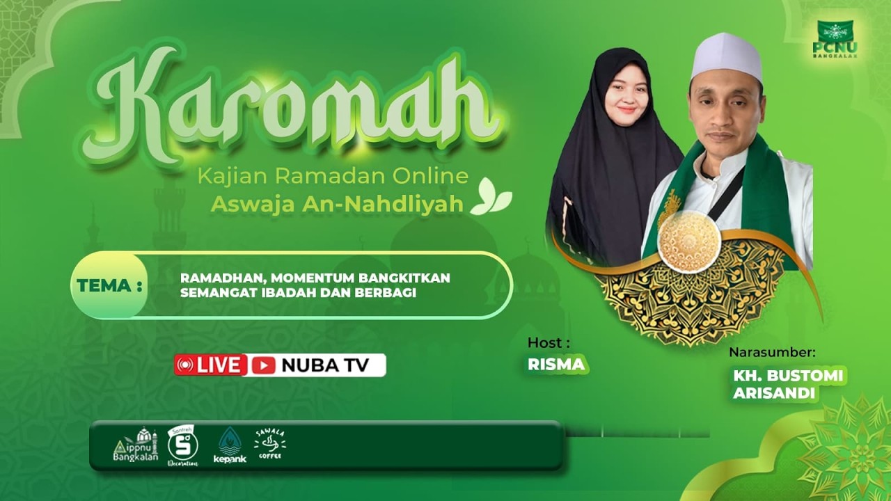 KAROMAH | RAMADHAN, MOMENTUM BANGKITKAN SEMANGAT IBADAH DAN BERBAGI| KH. BUSTOMI ARISANDI