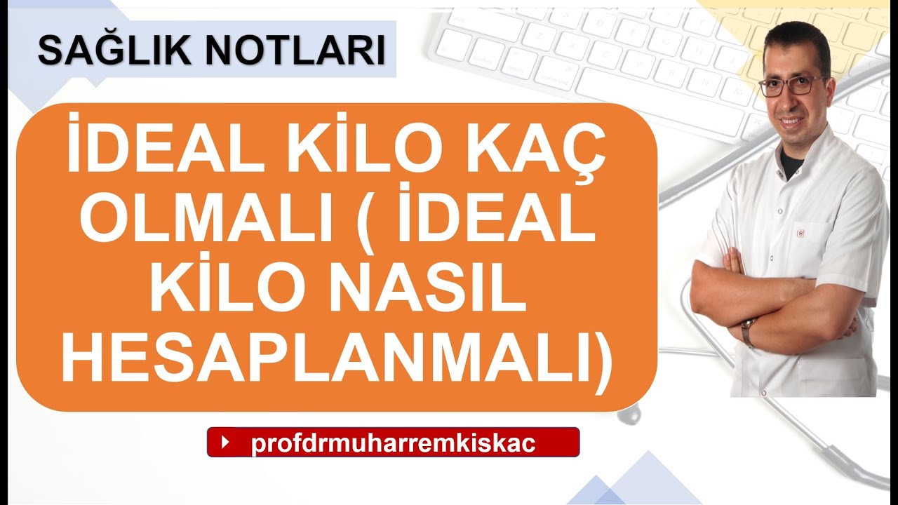 İdeal kilo , ideal kilo hesaplama, ideal kilo ka&ccedil; olmalı