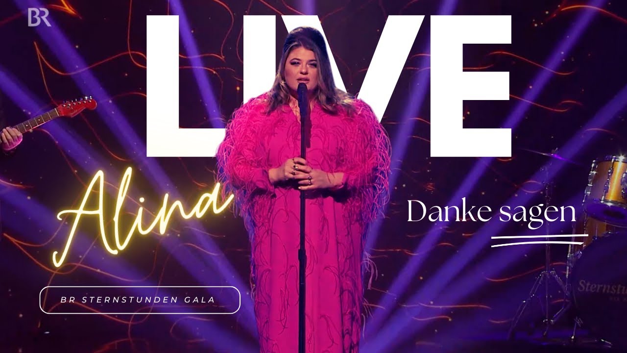 ALINA - DANKE SAGEN LIVE (BR Sternstunden Gala)