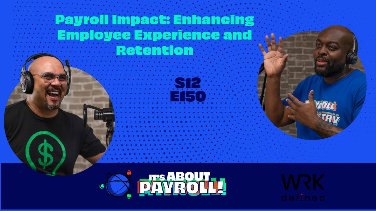 Payroll Impact: Enhancing Employee Experience and Retention