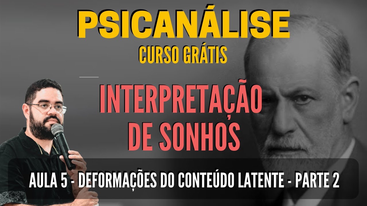 AULA: Interpretação de Sonhos - Representação pelo Oposto, pelo Nímio e Simbólica #6 [Psicanálise]