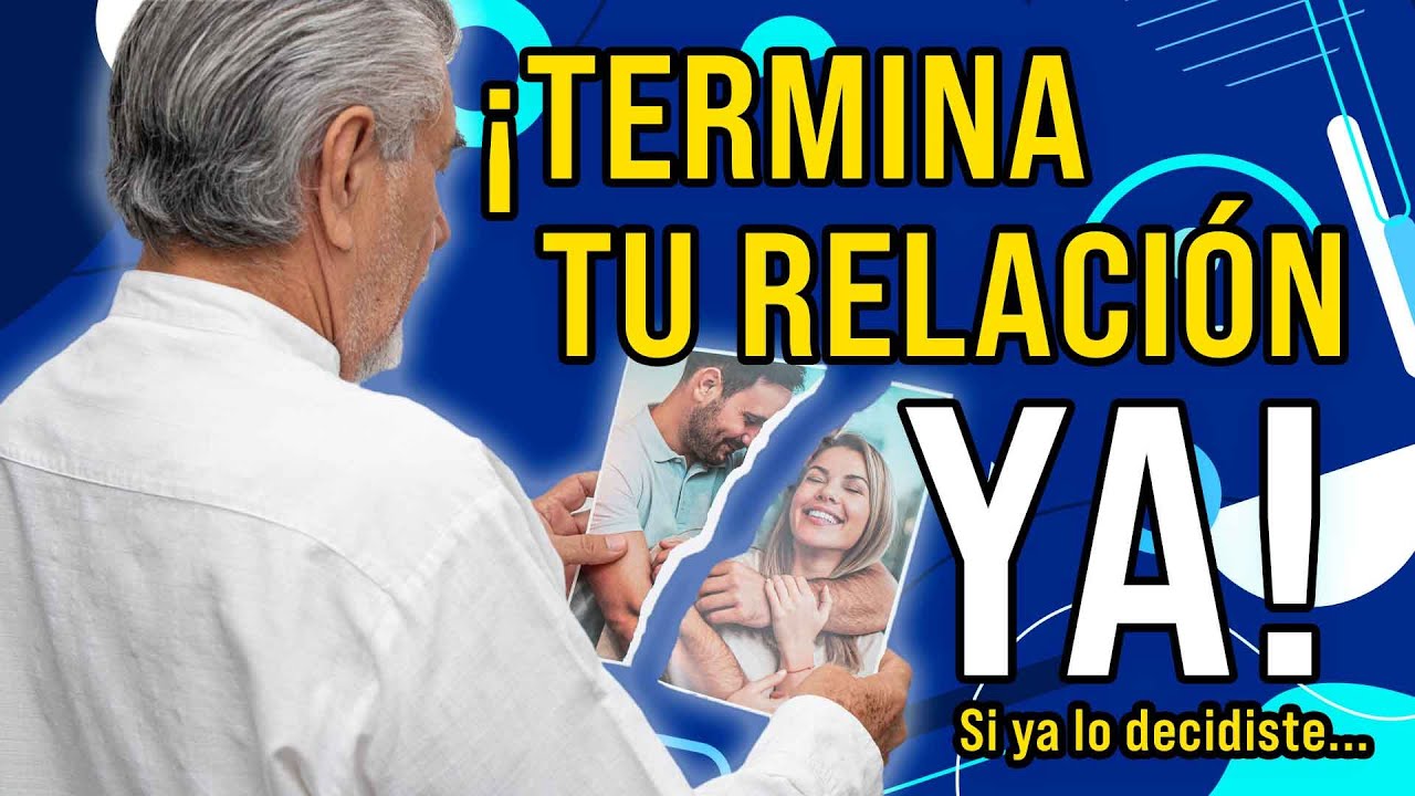 Cómo terminar una relación de pareja...(si ya lo decidiste).
