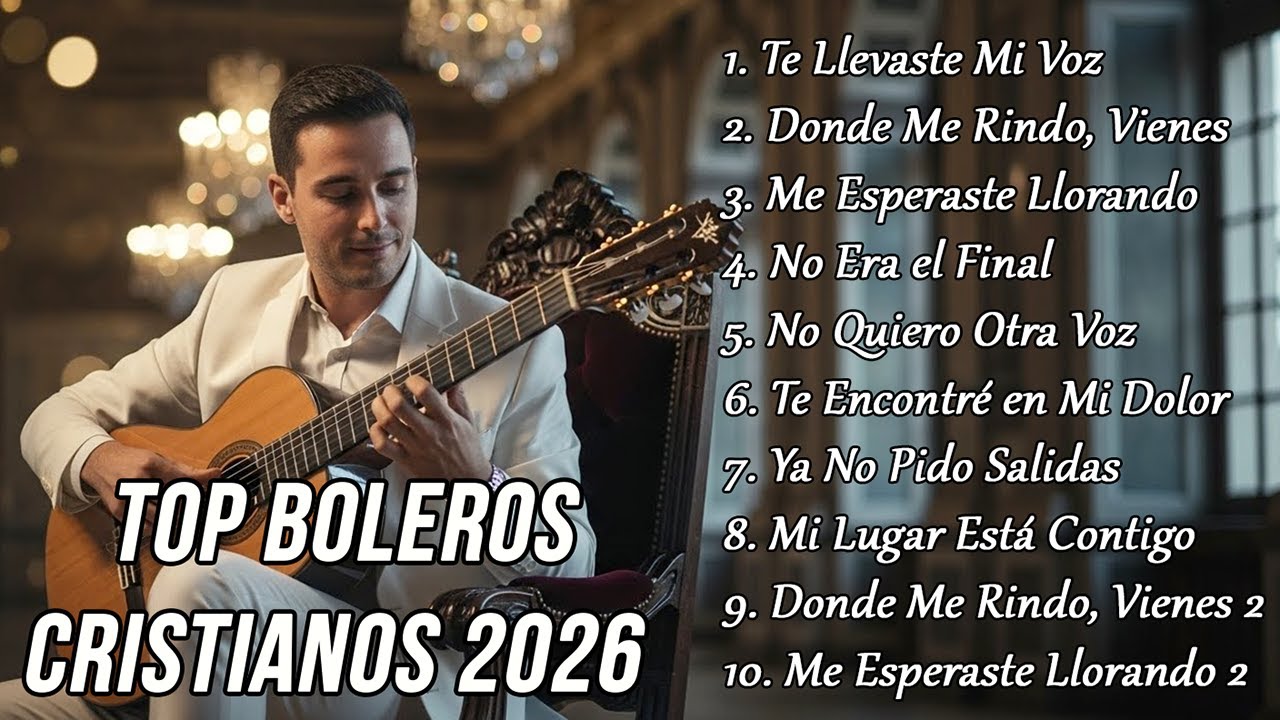 Top Boleros Cristianos 2026 – Lágrimas Que Abrazan el Alma
