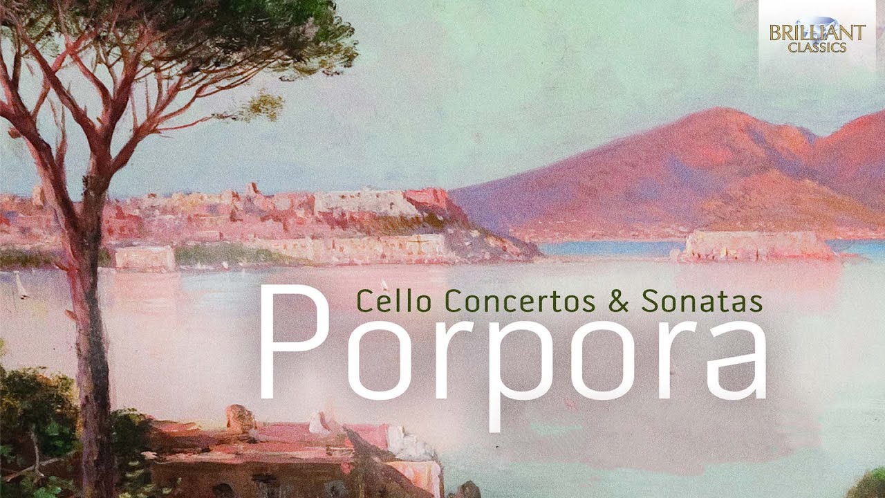 Porpora: Cello Concertos & Sonatas