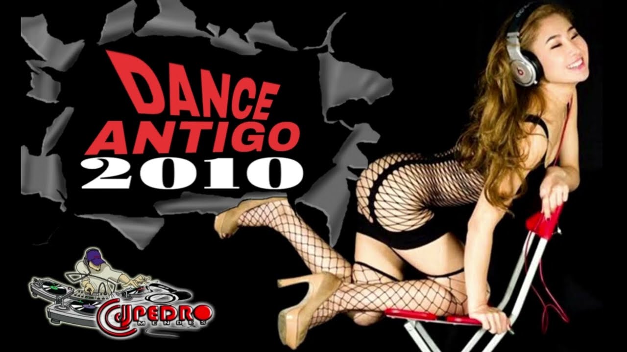 DANCE ANTIGO - SÓ AS MELHORES 2010  2011 MIXAGEM DJ PEDRO MENDES OFICIAL