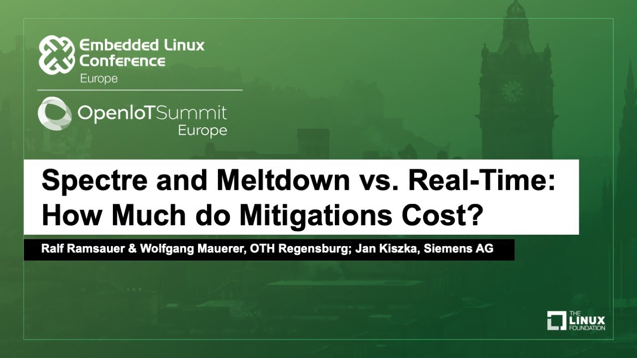 Spectre and Meltdown vs. Real-Time: How Much do Mitigations Cost? - Ralf Ramsauer & Wolfgang Mauerer