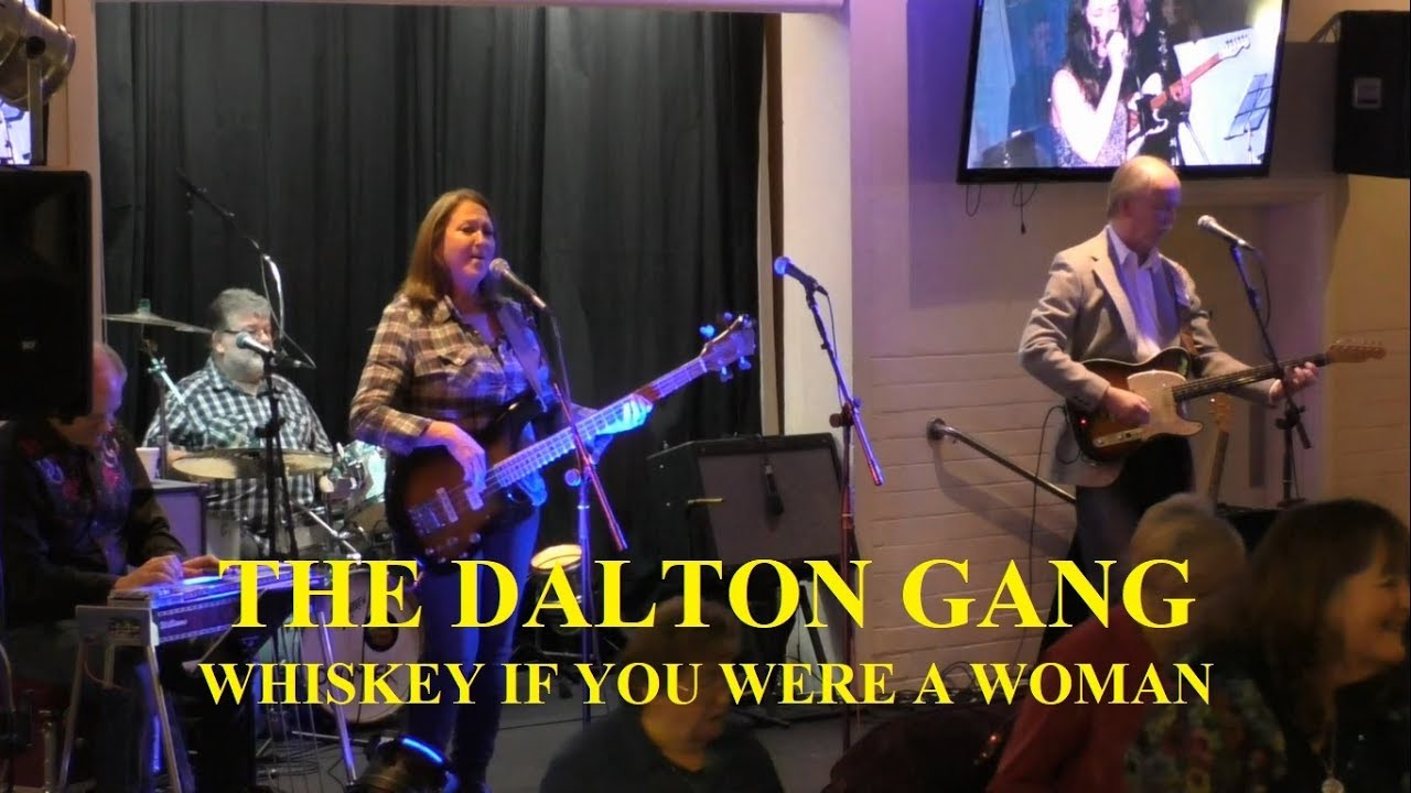 The Dalton Gang - Whiskey If You Were A Woman