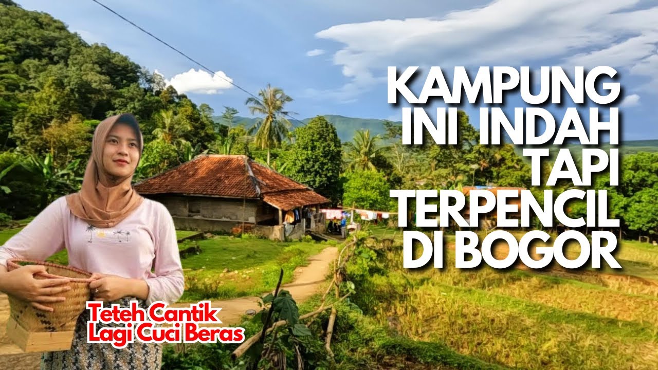 Kampung Indah Tapi Terpencil di Bogor
