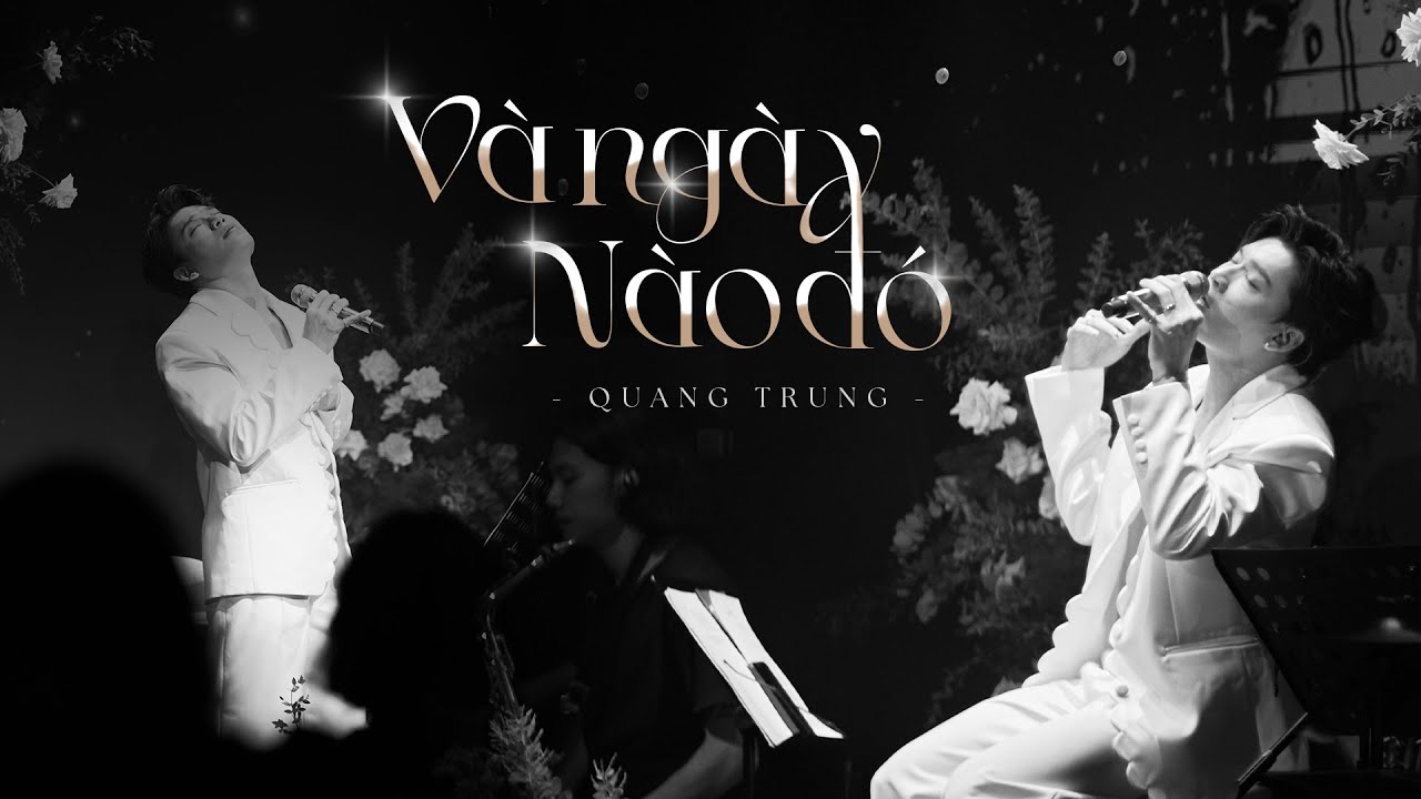 Và Ngày Nào Đó (live) – Quang Trung