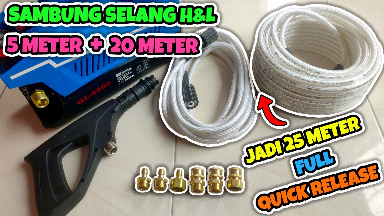Menyambung Selang 5M Dan 20M Jet Cleaner H&L QL 2500 V 2.0 Jadi Full Quick Release