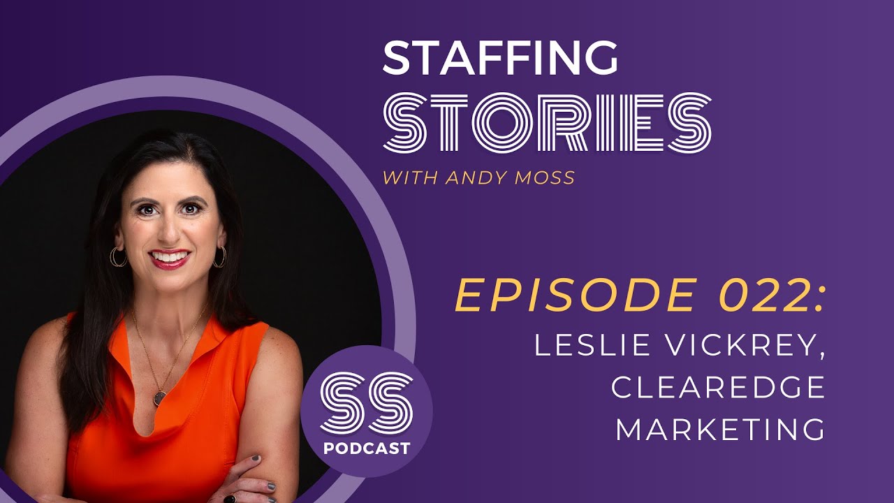 Leslie Vickrey on Staffing Stories, Episode 022