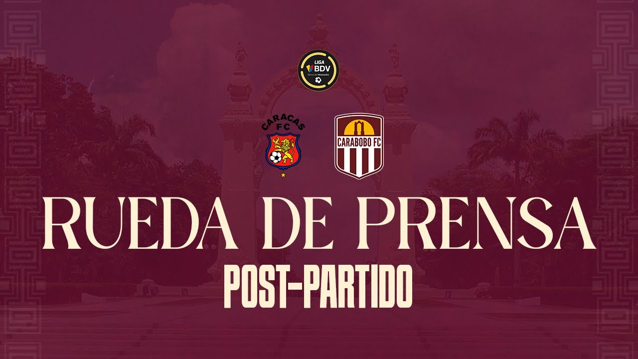 Rueda de prensa | Caracas FC 0- 0 Carabobo FC | J1 | Fase Final | Liga FUTVE 2025
