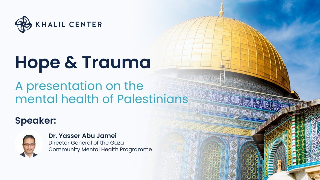 Hope & Trauma | Dr. Yasser Abu Jamei