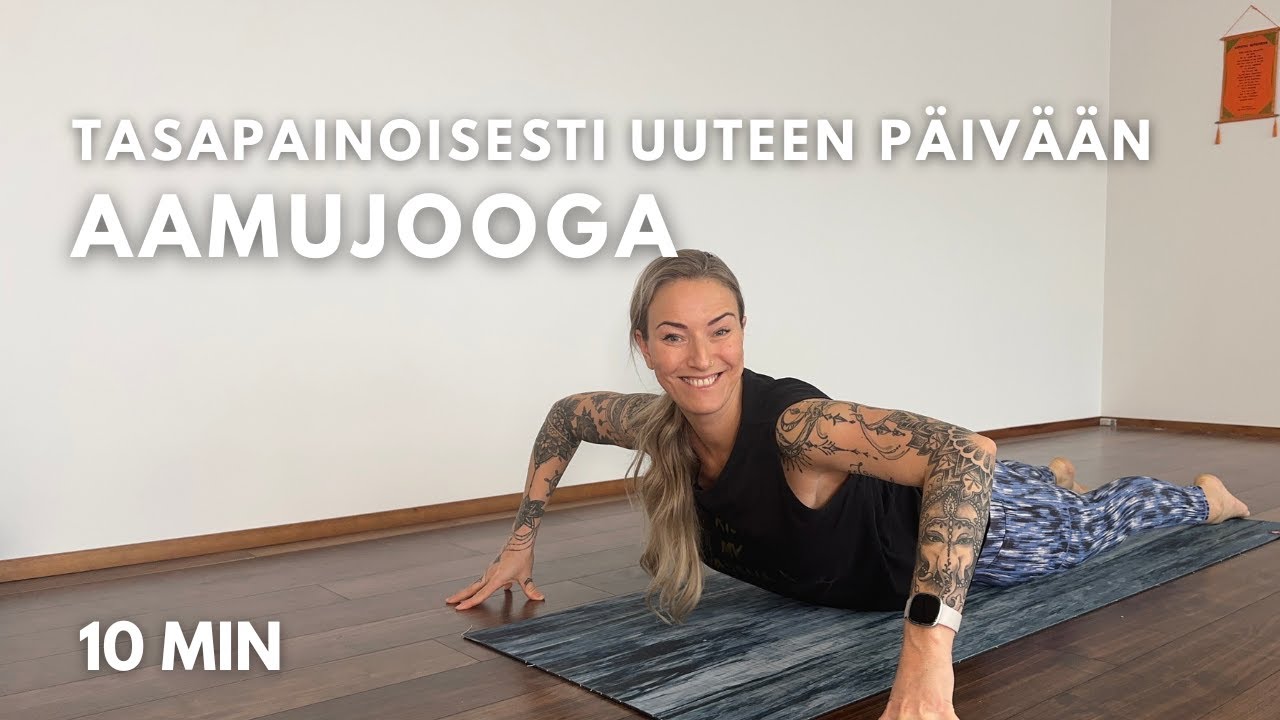 Tasapainoisesti Uuteen P&auml;iv&auml;&auml;n - 10 min Aamujooga
